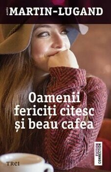 Oamenii fericiti citesc si beau cafea &#8211; PDF online PDF online