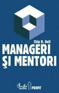 Manageri si mentori, CHIP R. BELL PDF online