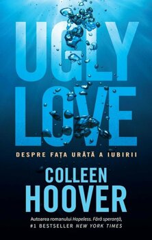 Ugly love. Despre fata urata a iubirii, COLLEEN HOOVER PDF online