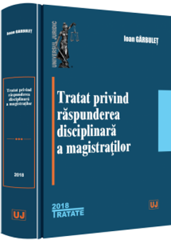 Tratat privind raspunderea disciplinara a magistratilor, IOAN GARBULET PDF online
