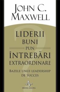 Liderii buni pun intrebari extraordinare, JOHN MAXWELL – PDF online PDF online