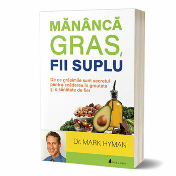 Mananca gras, fii suplu, MARK HYMAN PDF online
