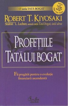 Profetiile tatalui bogat, ROBERT T. KIYOSAKI PDF online