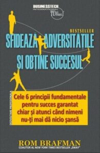 Sfideaza adversitatile si obtine succesul, ROM BRAFMAN PDF online