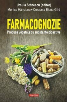 Farmacognozie. Produse vegetale cu substante bioactive PDF online