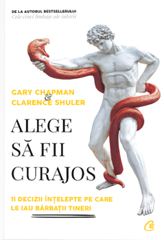 GARY CHAPMAN, CLARENCE SHULER Alege sa fii curajos PDF online